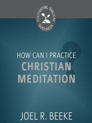 cover image of How Can I Practice Christian Meditation?